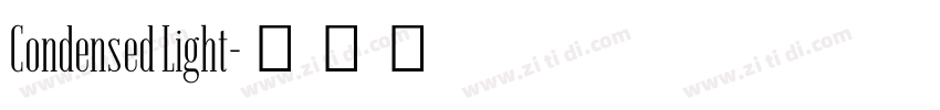 Condensed Light字体转换 Condensed Light字体转换